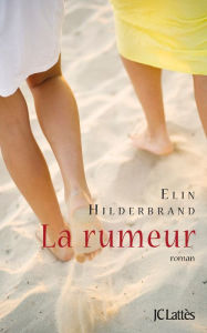 Title: La rumeur, Author: Elin Hilderbrand