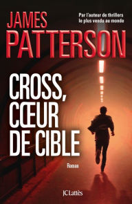 Title: Cross, coeur de cible, Author: James Patterson