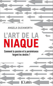 Title: L'art de la niaque, Author: Angela Duckworth