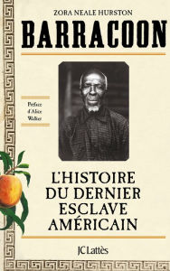 Title: Barracoon : L'histoire du dernier esclave américain, Author: Zora Neale Hurston