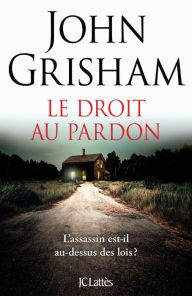 Title: Le droit au pardon, Author: John Grisham