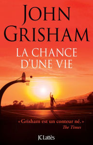 Title: La chance d'une vie, Author: John Grisham