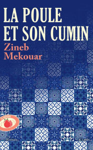 Title: La poule et son cumin, Author: Zineb Mekouar