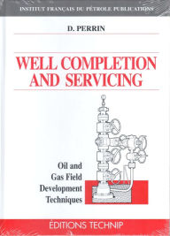 Title: Well Completion and Servicing, Author: Denis Perrin