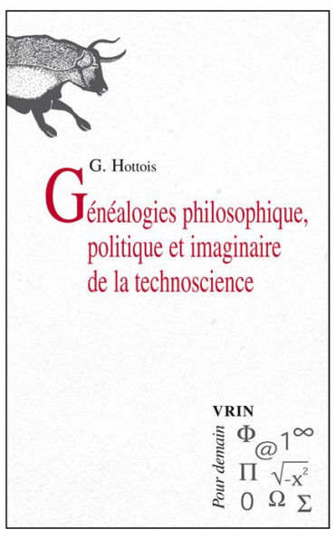 Genealogies philosophique, politique et imaginaire de la technoscience