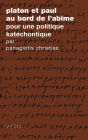 Platon et Paul au bord de l'abime: Pour une politique katechontique