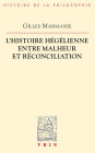 L'histoire hegelienne entre malheur et reconciliation