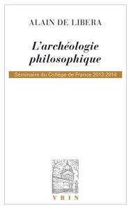 Title: L'archeologie philosophique, Author: Alain de Libera