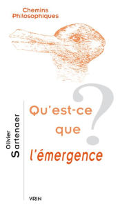 Title: Qu'est-ce que l'emergence?, Author: Olivier Sartenaer