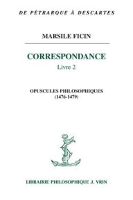 Title: Correspondance: Livre II, Author: Marsile Ficin