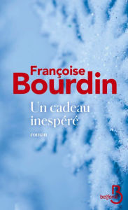 Title: Un cadeau inespéré, Author: Françoise Bourdin