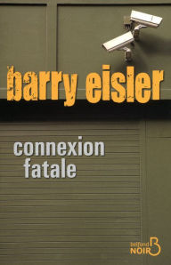 Title: Connexion fatale, Author: Barry Eisler