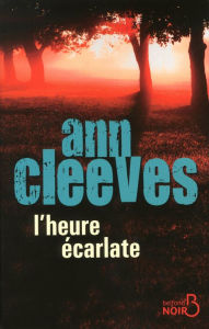 Title: L'Heure écarlate (Red Bones), Author: Ann Cleeves