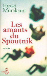Title: Les Amants du Spoutnik, Author: Haruki Murakami