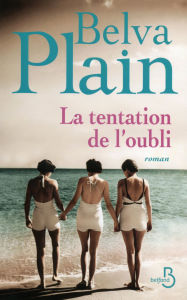 Title: La Tentation de l'oubli, Author: Belva Plain