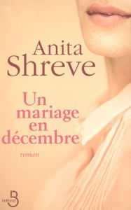 Title: Un mariage en décembre (A Wedding in December), Author: Anita Shreve