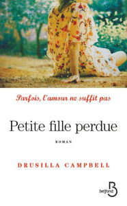 Title: Petite fille perdue, Author: Drusilla Campbell