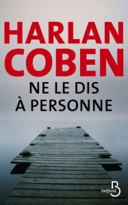 Title: Ne le dis à personne, Author: Harlan Coben