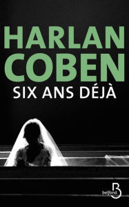 Title: Six ans déjà, Author: Harlan Coben