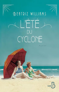Title: L'été du cyclone, Author: Beatriz Williams
