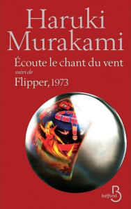 Title: Ecoute le chant du vent suivi de Flipper, 1973, Author: Haruki Murakami