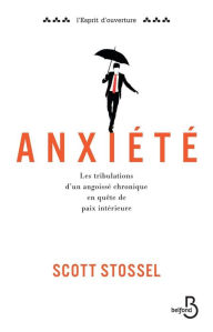 Title: Anxiété, Author: Scott Stossel