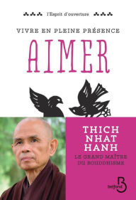 Title: Vivre en pleine conscience : Aimer, Author: Thich Nhât Hanh