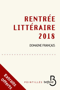 Title: Rentrée littéraire Belfond français 2018 -Extrait gratuit-, Author: Collectif