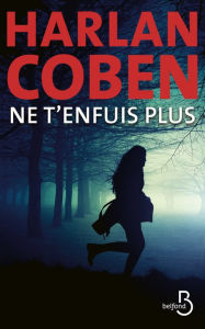 Title: Ne t'enfuis plus, Author: Harlan Coben