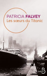 Title: Les Soeurs du Titanic, Author: Patricia Falvey