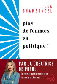 Title: Plus de femmes en politique !, Author: Léa Chamboncel