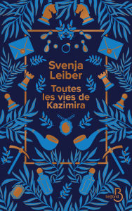 Title: Toutes les vies de Kazimira, Author: Svenja Leiber