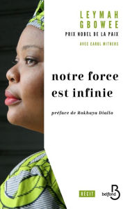 Title: Notre force est infinie, Author: Leymah Gbowee