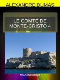 Title: Le Comte de Monte-Cristo 4, Author: Alexandre Dumas
