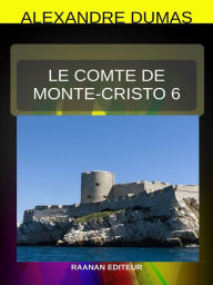 Title: Le Comte de Monte-Cristo 6, Author: Alexandre Dumas