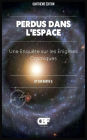 Perdus Dans L'espace: Une Enquï¿½te sur les ï¿½nigmes Cosmiques