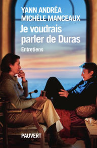 Title: Je voudrais parler de Duras, entretien, Author: Yann Andréa