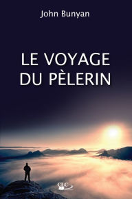 Title: Le voyage du Pèlerin, Author: John Bunyan