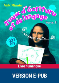 Title: Jeux d'écriture et de langage impertinents - Tome 2, Author: Yak Rivais
