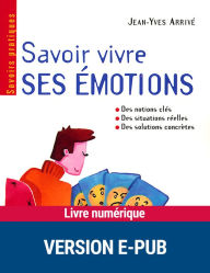 Title: Savoir vivre ses émotions, Author: Jean-Yves Arrivé