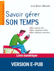 Title: Savoir gérer son temps, Author: Jean-Denis Ménard