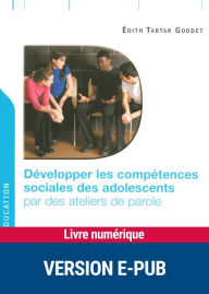 Title: Développer les compétences sociales des adolescents, Author: Edith Tartar Goddet