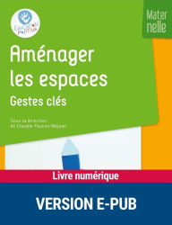 Title: Aménager les espaces - Gestes clés, Author: Claudie Faucon Mejean
