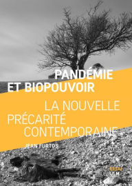 Title: Pandémie et biopouvoir: La nouvelle précarité contemporaine, Author: Jean Furtos