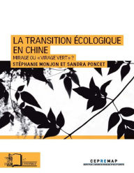 Title: La transition écologique en Chine: Mirage ou « virage vert » ?, Author: Stéphanie Monjon