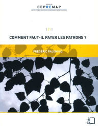 Title: Comment faut-il payer les patrons ?, Author: Frédéric Palomino
