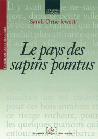 Title: Le pays des sapins pointus, Author: Sarah O. Jewett