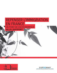 Title: Repenser l'immigration en France: Un point de vue économique, Author: Hillel Rapoport