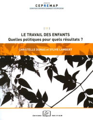 Title: Le travail des enfants : quelles politiques pour quels résultats ?, Author: Christelle Dumas