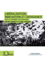 Title: Libéralisation, innovation et croissance - Faut-il vraiment les associer ?, Author: Bruno Amable